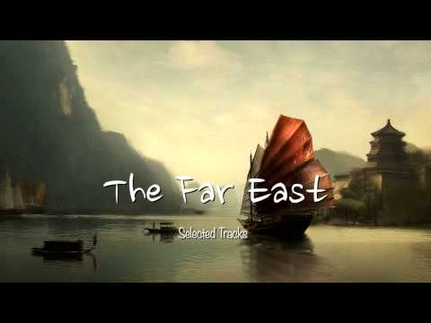 The Far East [Easy Listening, World, Asian, Chinese Japanese, Buddha, Chill Out Music]