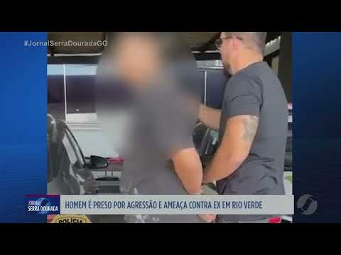 Homem é preso por agressão e ameaça contra ex em Rio Verde