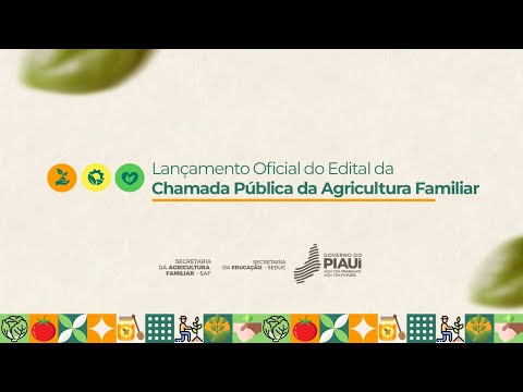 AO VIVO - LANÇAMENTO OFICIAL DO EDITAL DA CHAMADA PÚBLICA DA AGRICULTURA FAMILIAR