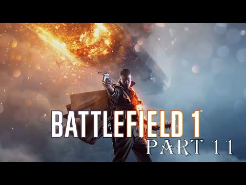 Battlefield 1 Walkthrough Gameplay Part 11 - Nothing is Written ( No Commentary)