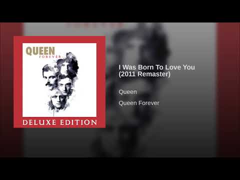 I Was Born To Love You (Remastered 2011)