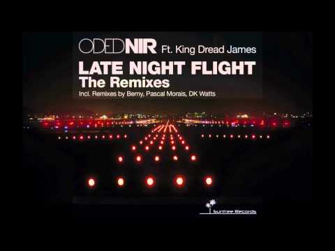 Oded Nir Feat. King Dread James- Late Night Flight(Original Mix)