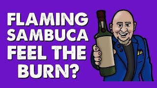 Pour Choice-Drinking The Worst Liquor On Earth: Flaming Sambuca-Feel The Burn?