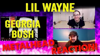 Georgia Bush - Lil Wayne (REACTION! by metalheads)