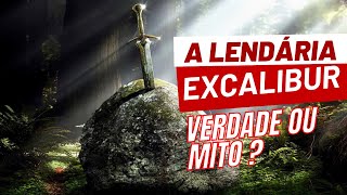 Excalibur: Desvendando a História por trás da lendária Espada