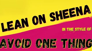 AVOID ONE THING - LEAN ON SHEENA - KARAOKE VERSION INSTRUMENTAL