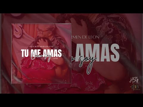 Tu Me Amas Como Soy- Cover-  Pastora Carmen De Leon