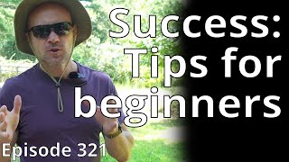 Success: Tips for beginner // Random Topic 321