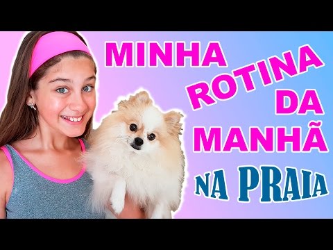 MINHA ROTINA DA MANHÃ (Na Praia) - Mileninha - Milena Stepanienco - 10 anos