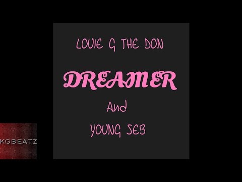Louie G The Don x Young Seb - Dreamer [New 2014]