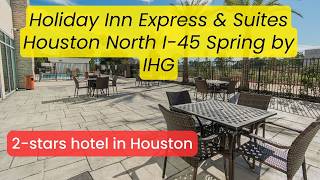 Holiday Inn Express & Suites Houston North I-45 Spring by IHG - Economical 2-Star Stay in Houston