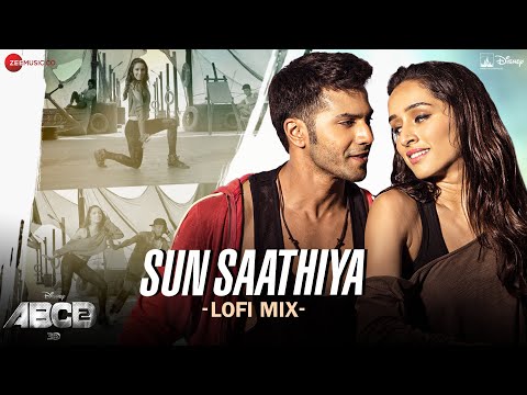 Sun Saathiya Lofi Mix | ABCD 2 | Varun Dhawan & Shraddha Kapoor | Sachin Jigar | L3AD