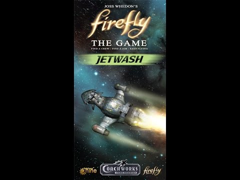 Game On - Firefly: The Game "Jetwash"