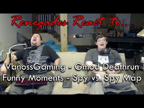 Renegades React to... VanossGaming: Gmod Deathrun Funny Moments - Spy vs. Spy Map!