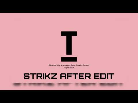 Sharam Jay & Andruss Feat. Dewitt Sound - Right Back (STRIKZ AFTER EDIT)
