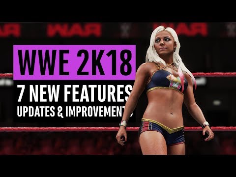 WWE 2K18 | 7 New Features, Updates and Improvements