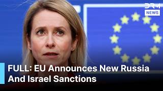 FULL PRESSER: EU’s Kaja Kallas Announces New Russia And Israel Sanctions After Brussels Talks | AC1G