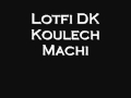 Lotfi DK- Koulech Machi (Algerian Rap)