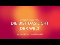Du bist das Licht der Welt