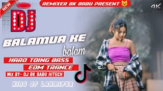 Download lagu DJ EDM TRANCE MIX--Balmau ke balam TRENDING DJ SONG DJ BK BABU HITECH LAXMIPUR mp3