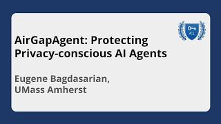 Video: AirGapAgent: Protecting Privacy-conscious AI Agents