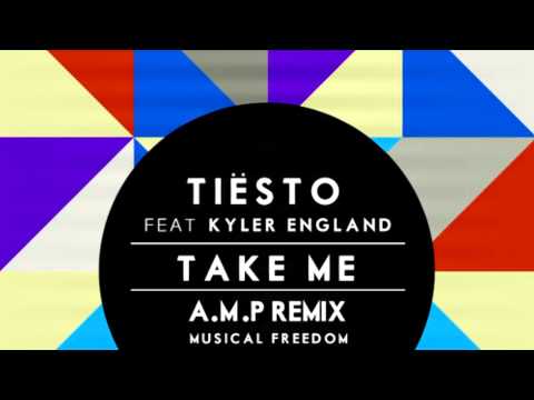 Tiësto feat Kyler England - Take Me (A.M.P Remix)
