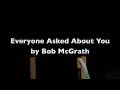 Everyone Asked About You - Bob McGrath