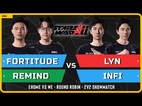 WC3 - Fortitude & ReMinD vs Lyn & Infi - EHOME vs WE - Round Robin 2v2 - Stars War XI