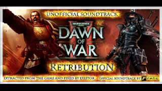 Dawn of War 2 : Retribution Soundtrack  - Main Theme