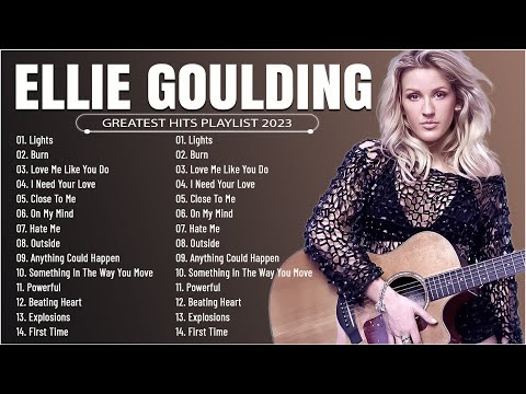 Ellie Goulding - Greatest Hits Full Album - Best Songs Collection 2023