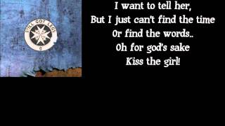 Kiss The Girl by Chameleon Circuit Lyrics on Screen