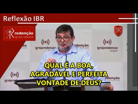 Qual é a boa, agradável e perfeita vontade de Deus?