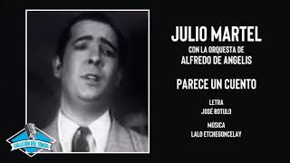 Julio Martel con la orquesta de Alfredo De Angelis - Parece Un Cuento