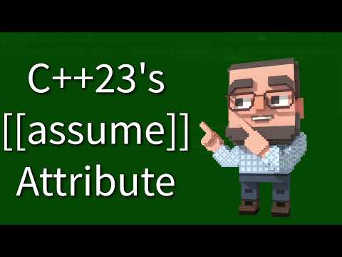C++ Weekly - Ep 412 - Possible Uses of C++23's [[assume]] Attribute