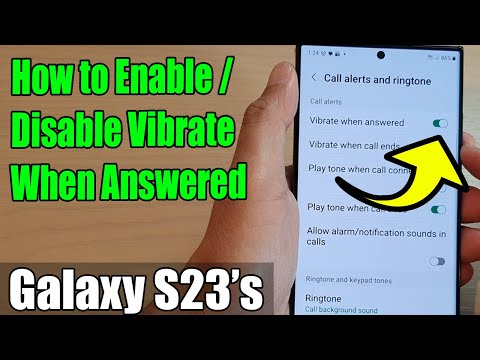 Galaxy S23's: How to Turn On/Off Vibrate When Answer For Call Alerts