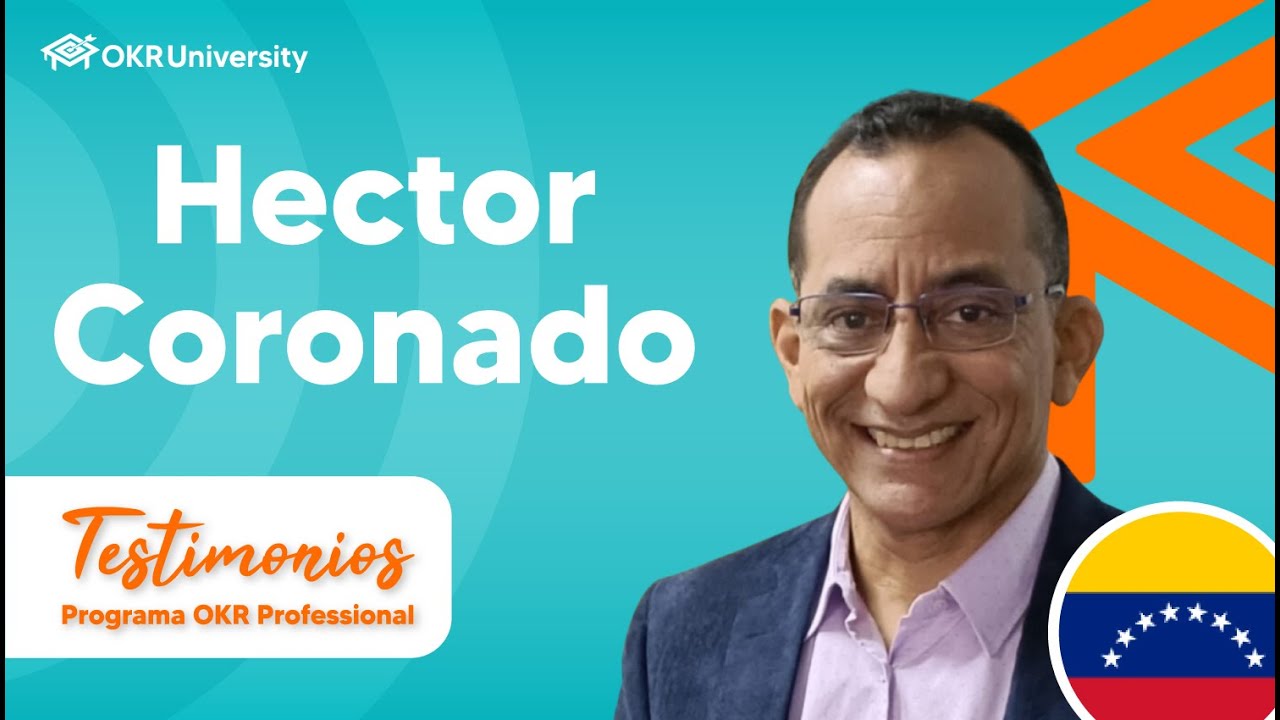 ✅Hector Coronado | Testimonios - Programa OKR Professional