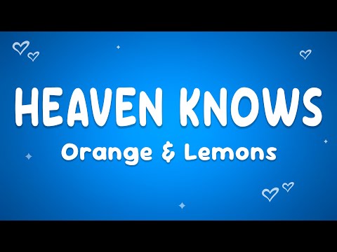 Orange & Lemons - Heaven Knows (This Angel Has Flown)