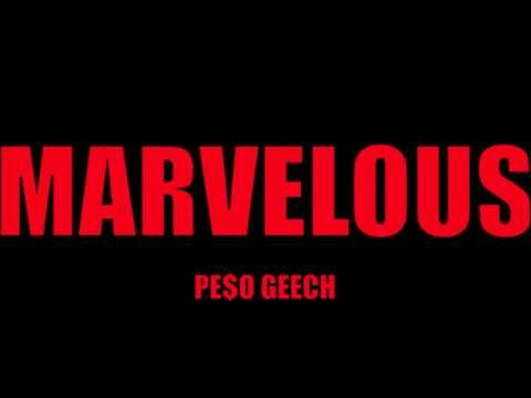 Marvelous - Pe$o Geech (Prod. Trackanometry)