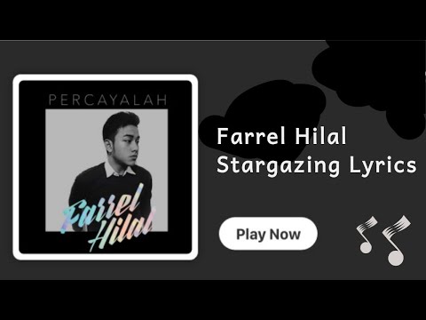 Farrel_Hilal (stargazing-lyrics)