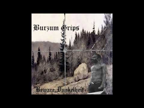 Burzum Grips - Beware Dunkelheit