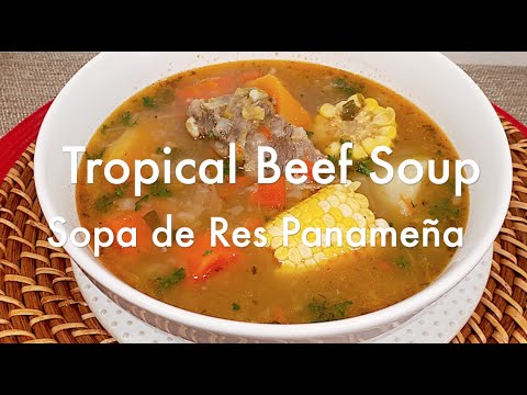 Tropical Beef Soup – Sopa de Res Panameña