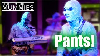 Here Come The Mummies - Pants (2018)