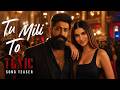 Tu Mili Toh TOXIC Yash X Tara Vishal Mishra Toxic Song Teaser Ai