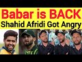 Latest Captaincy Issue 🚨 Shahid Afridi got Angry | Shaheen ko time dena Chahiay | Babar is Back😡