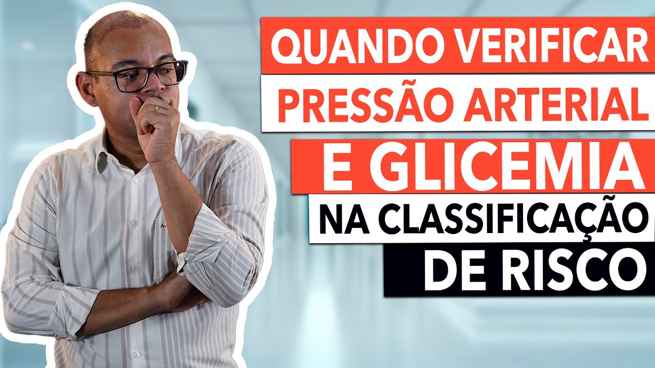 CLASSIFICAÇÃO DE RISCO | NÃO VERIFIQUE PRESSÃO ARTERIAL E GLICEMIA