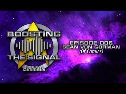 Boosting The Signal Episode 006: Sean Von Gorman (Of Comics)