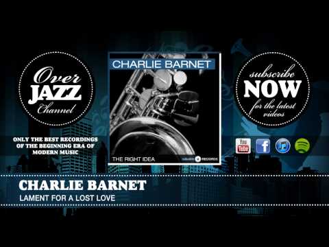 Charlie Barnet - Lament for a Lost Love (1939)