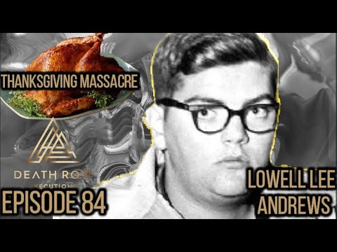 Thanksgiving Massacre-True Crime Story of Lowell Lee Andrews-Death Row Executions-