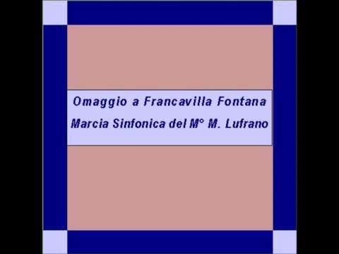 "Omaggio a Francavilla Fontana" - Marcia Sinfonica - M. Lufrano
