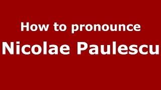 How to pronounce Nicolae Paulescu